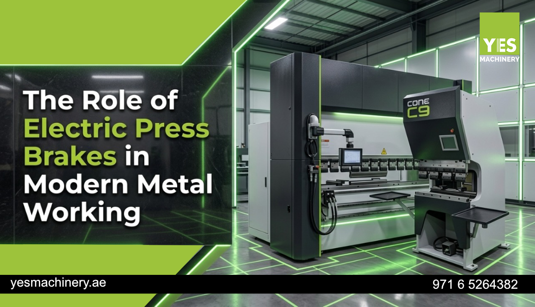 The Role of Electric Press Brakes in Modern Metal Working