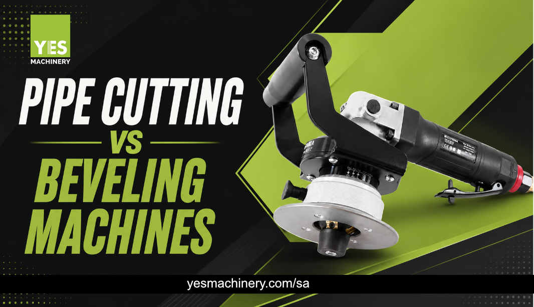 Pipe Cutting Machines vs Beveling Machines